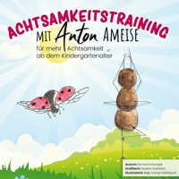 Achtsamkeitstraining mit Anton Ameise - Romana Ravnjak - E-Book