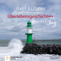 Überlebensgeschichten für jeden Tag (Ungekürzt) - Axel Kühner - Hörbuch