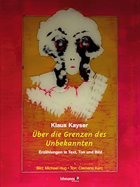 Über die Grenzen des Unbekannten - Klaus Kayser - E-Book