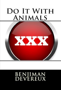 Do It With Animals: Taboo Erotica - Benjiman Devereux - E-Book