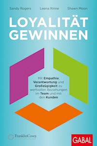 Loyalität gewinnen - Sandy Rogers - E-Book