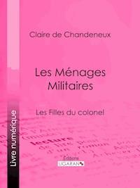 Les Ménages Militaires - Claire de Chandeneux - E-Book