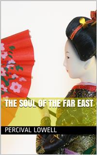 The Soul of the Far East - Percival Lowell - E-Book