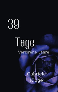 39 Tage - Gabriele Kluge - E-Book