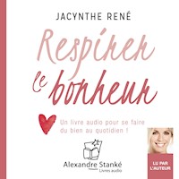 Respirer le bonheur - Jacynthe René - Hörbuch