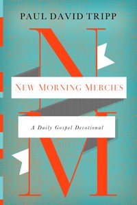 New Morning Mercies - Paul David Tripp - E-Book