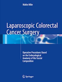 Laparoscopic Colorectal Cancer Surgery - Makio Mike - E-Book