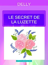 Le secret de la Luzette - Delly - E-Book