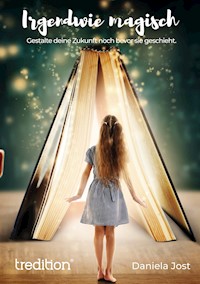 Irgendwie magisch - Daniela Jost - E-Book