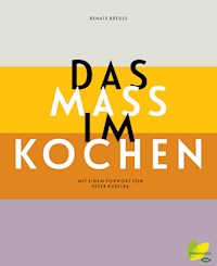 Das Maß im Kochen - Renate Breuß - E-Book