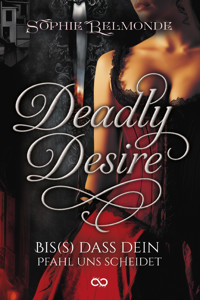Deadly Desire - Sophie Belmonde - E-Book