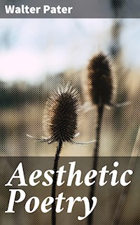 Aesthetic Poetry - Walter Pater - E-Book