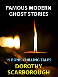 Famous Modern Ghost Stories - Dorothy Scarborough - E-Book