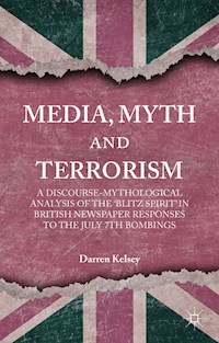 Media, Myth and Terrorism - D. Kelsey - E-Book