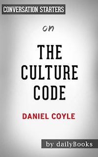 The Culture Code: by Daniel Coyle | Conversation Starters - dailyBooks - E-Book