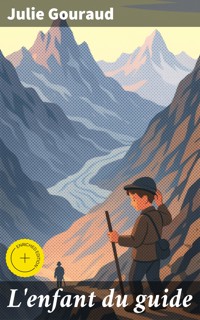 L'enfant du guide - Julie Gouraud - E-Book