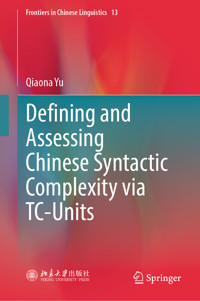 Defining and Assessing Chinese Syntactic Complexity via TC-Units - Qiaona Yu - E-Book
