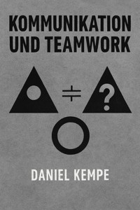 Kommunikation und Teamwork - Daniel Kempe - kostenlos E-Book