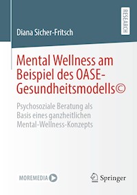 Mental Wellness am Beispiel des OASE-Gesundheitsmodells© - Diana Sicher-Fritsch - E-Book