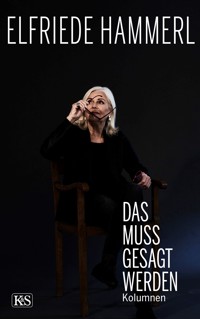 Das muss gesagt werden - Elfriede Hammerl - E-Book
