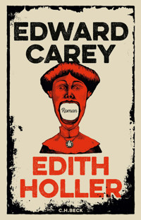 Edith Holler - Edward Carey - E-Book