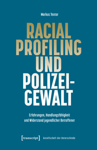 Racial Profiling und Polizeigewalt - Markus Textor - kostenlos E-Book