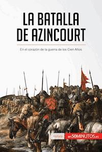 La batalla de Azincourt - 50Minutos - E-Book