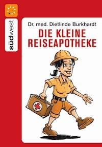 Die kleine Reiseapotheke - Dietlinde Burkhardt - E-Book