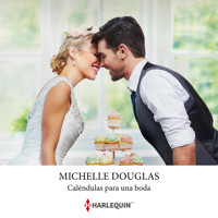 Caléndulas para una boda - MICHELLE DOUGLAS - Hörbuch