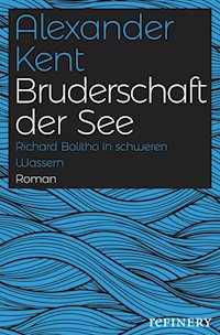 Bruderschaft der See - Alexander Kent - E-Book