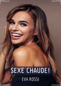 Sexe Chaude! - Eva Rossi - E-Book
