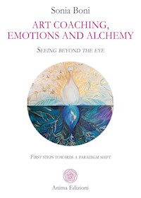 Art coaching, emotions and alchemy - Sonia Boni - E-Book