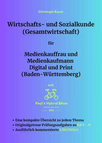 Wirtschafts- und Sozialkunde (Gesamtwirtschaft) für Medienkauffrau und Medienkaufmann Digital und Print (Baden-Württemberg) - Christoph Basek - E-Book