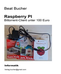 Raspberry Pi - Bittorrent-Client unter 100 Euro - Beat Bucher - E-Book