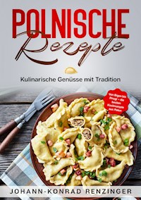 Polnische Rezepte - Johann-Konrad Renzinger - E-Book
