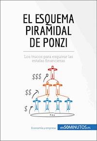 El esquema piramidal de Ponzi - 50Minutos - E-Book