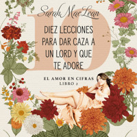 Diez lecciones para dar caza a un lord y que te adore: El amor en cifras. Libro 2 - SARAH MACLEAN - Hörbuch