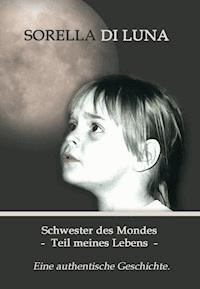 Schwester des Mondes - Teil meines Lebens - Sorella Di Luna - E-Book