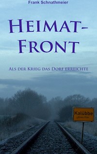 Heimatfront - Frank Schnathmeier - E-Book