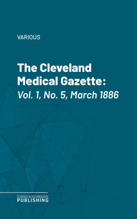 The Cleveland Medical Gazette - Various - E-Book