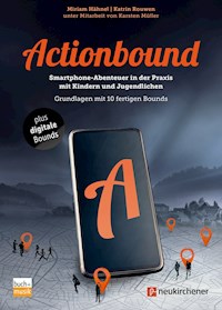 Actionbound - Smartphone-Abenteuer in der Praxis mit Kindern und Jugendlichen - Miriam Hähnel - E-Book