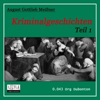 Kriminalgeschichten - August Gottlieb Meißner - Hörbuch