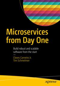 Microservices From Day One - Cloves Carneiro Jr. - E-Book