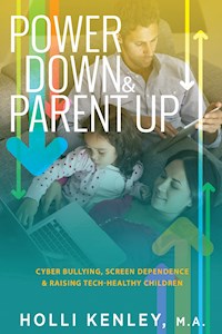 Power Down & Parent Up! - Holli Kenley - E-Book