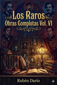 Los Raros / Obras Completas Vol. VI - Darío Rubén - E-Book