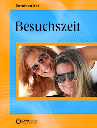 Besuchszeit - Dorothea Iser - E-Book
