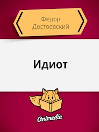 Идиот - Фёдор Михайлович Достоевский - E-Book