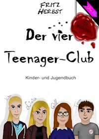 Der vier Teenager-Club 1 - Fritz Herbst - E-Book
