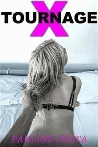 Tournage X - Pauline Costa - E-Book