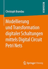 Modellierung und Transformation digitaler Schaltungen mittels Digital Circuit Petri Nets - Christoph Brandau - E-Book